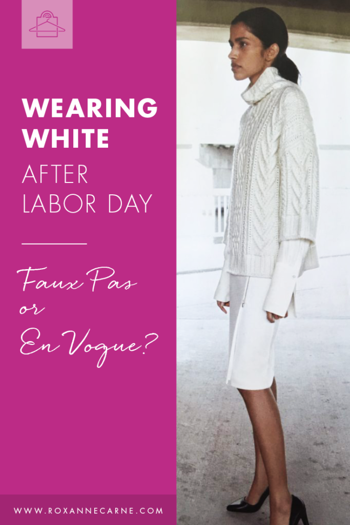 Is It Okay to Wear White After Labor Day? Get the Scoop from Roxanne Carne Personal Stylist!