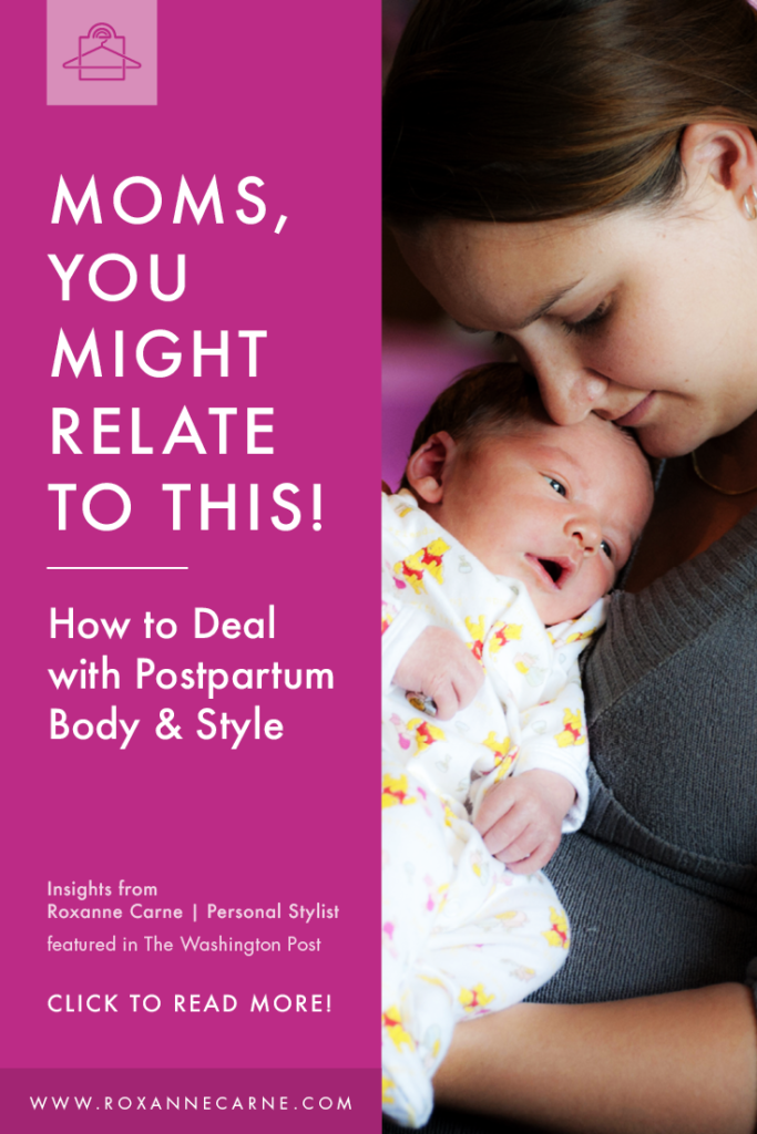 Postpartum Body & Style: Moms, You Might Relate to This! - Roxanne Carne | Personal Stylist