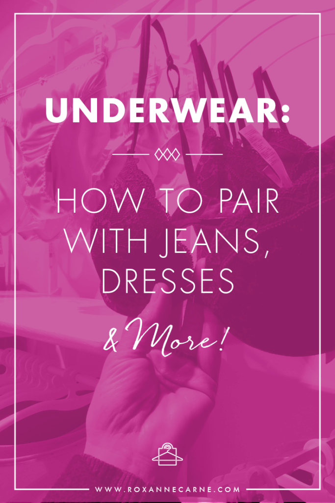 Do you know how to pair your outfits with the right type of underwear? Check out this article for tips on pairing underwear with jeans, dresses and more! ~Roxanne Carne | Personal Stylist