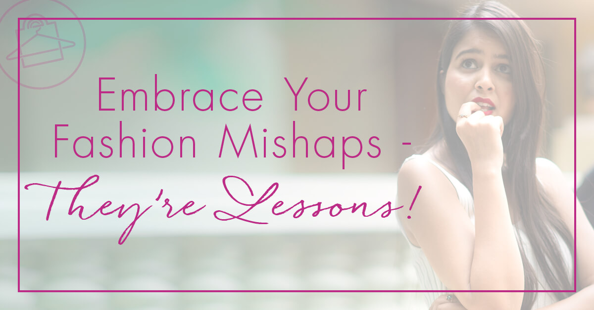 Roxanne Carne, Personal Stylist & Shopper, shares her common fashion mistakes and lessons you can learn from them!