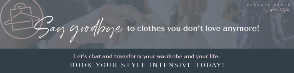 Schedule your Style Intensive consultation with Roxanne Carne, Personal Stylist.