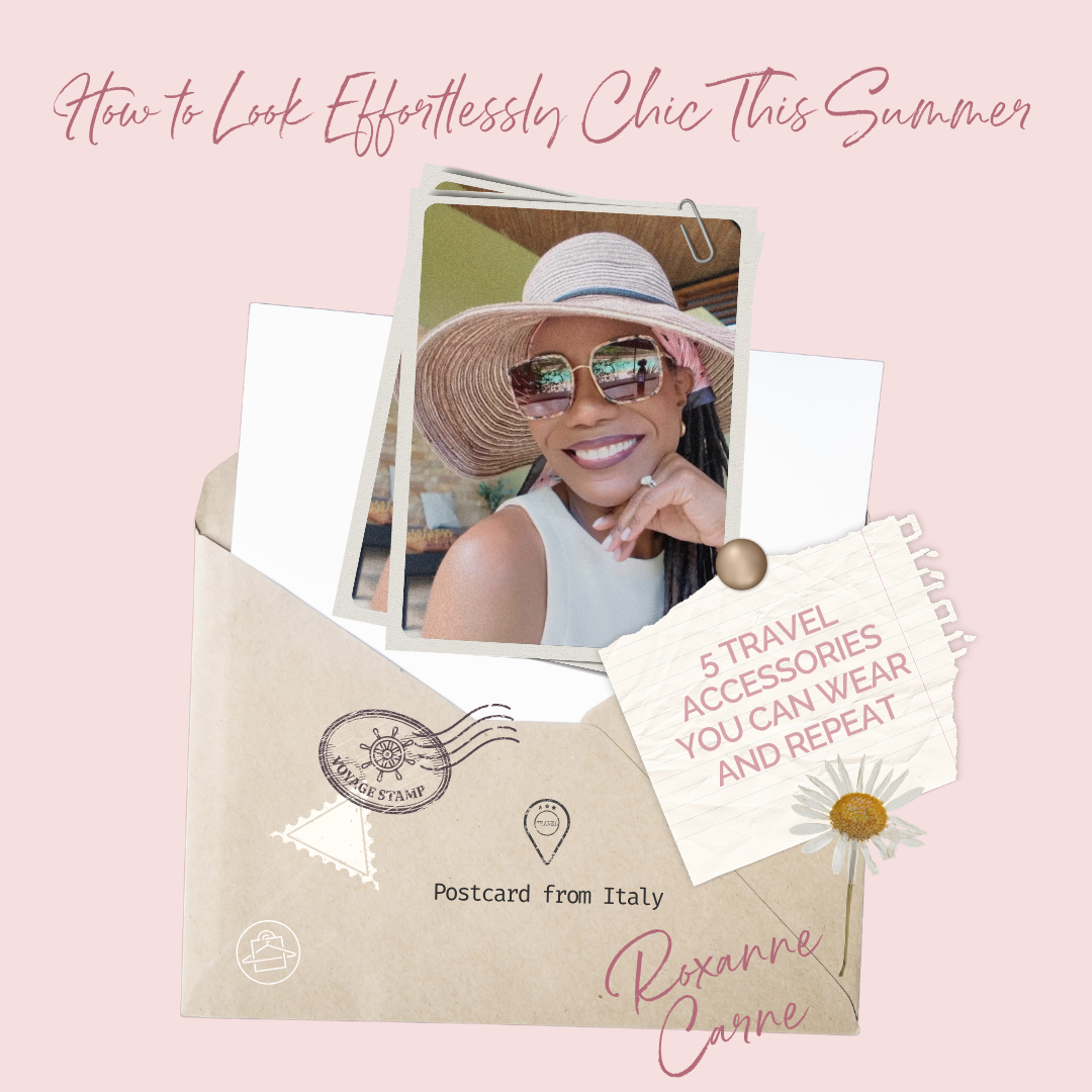 Roxanne Carne Personal Stylist - 5 travel accessories for effortless summer style.